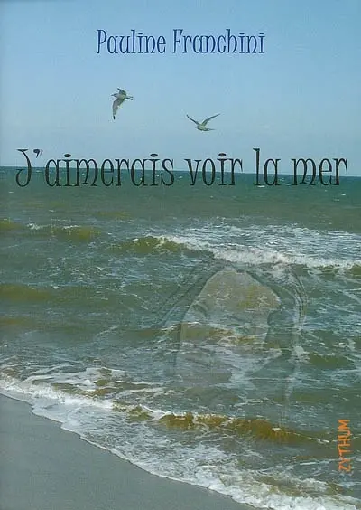 J'aimerais voir la mer