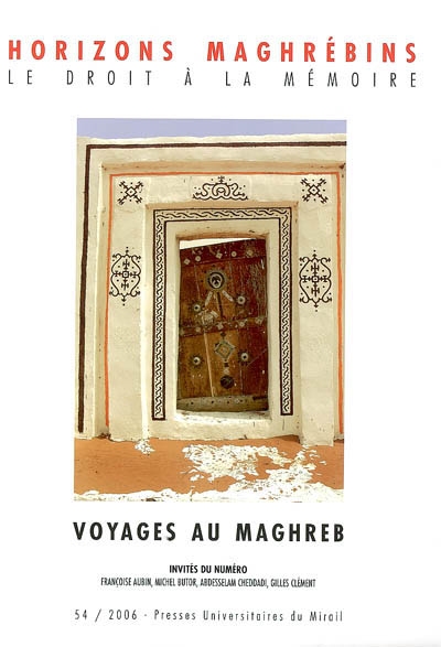 Horizons maghrébins, n° 54. Voyages au Maghreb