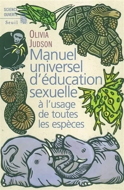 Manuel universel d'éducation sexuelle : à l'usage de toutes les espèces, selon Mme le Dr Tatiana