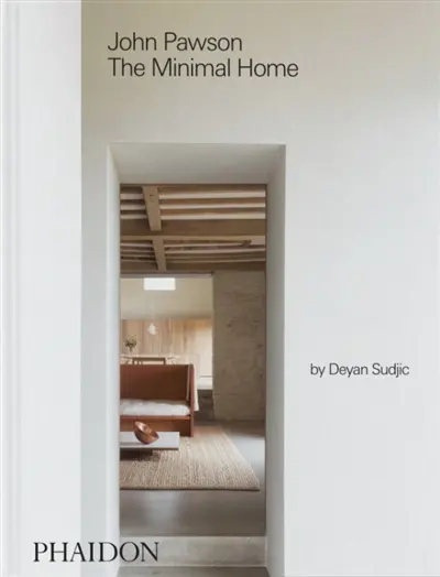 John Pawson : the minimal home John Pawson : the minimal home
