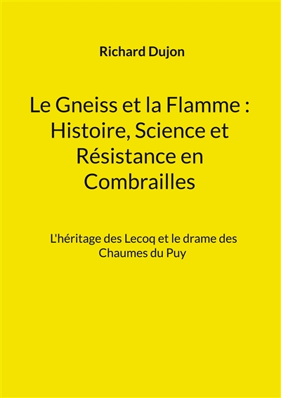 Le Gneiss et la Flamme :...