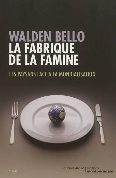 La fabrique de la famine : les paysans face à la mondialisation