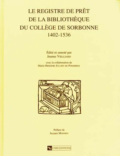 Le registre de prêt de la bibliothèque du Collège de Sorbonne (1402-1536)