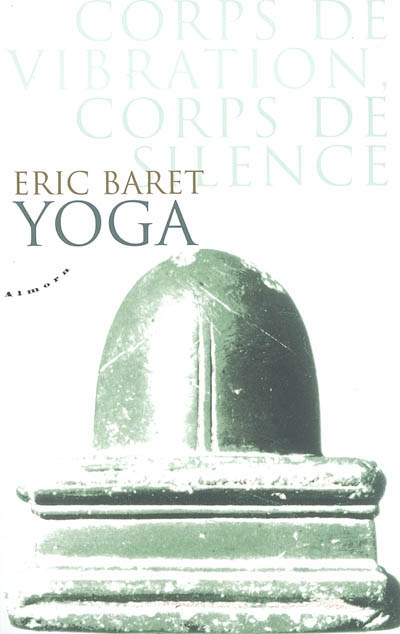 Yoga : corps de vibration, corps de silence