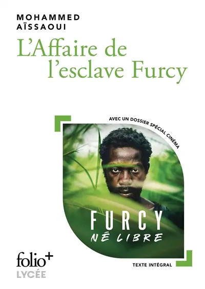 L'affaire de l'esclave Furcy : texte intégral : avec un dossier cinéma