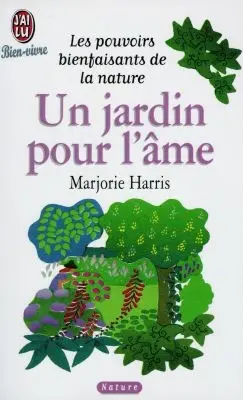 Un jardin pour l'âme : les pouvoirs bienfaisants de la nature