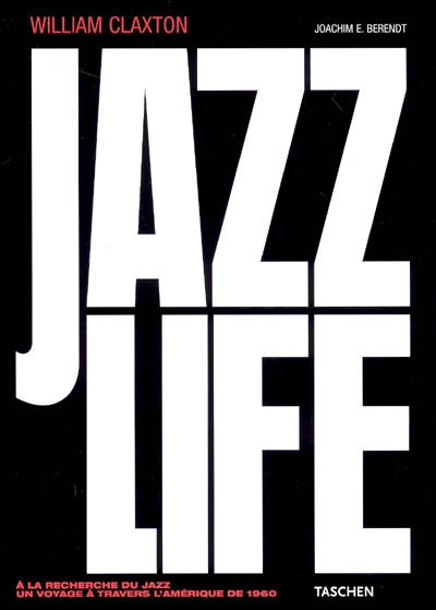 Jazz life : à la recherche du jazz, un voyage dans l'Amérique de 1960