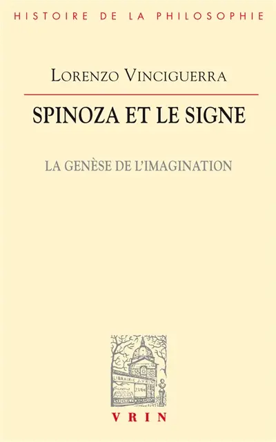 Spinoza et le signe : la genèse de l'imagination