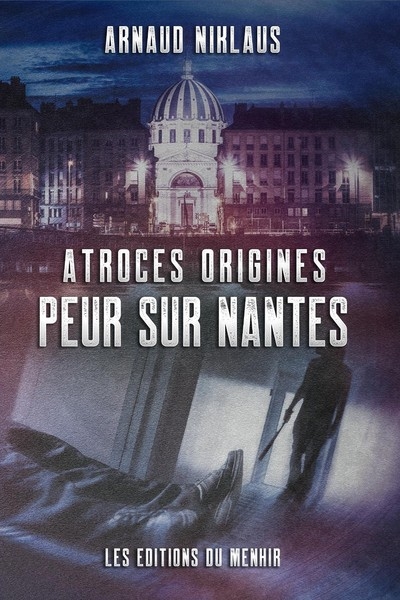Atroces origines : peur sur Nantes