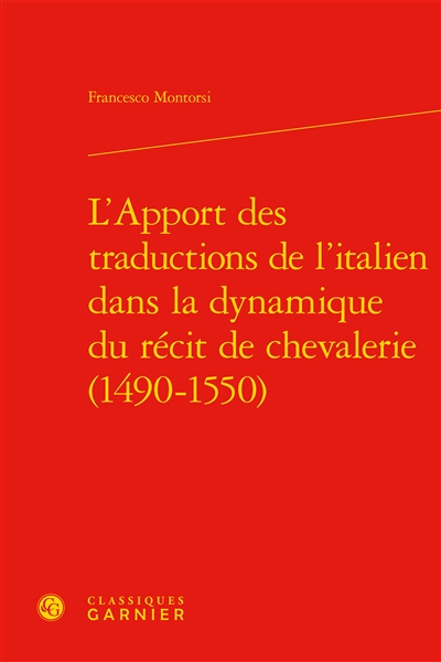 L'apport des traductions de l'italien dans la dynamique du récit de chevalerie (1490-1550)
