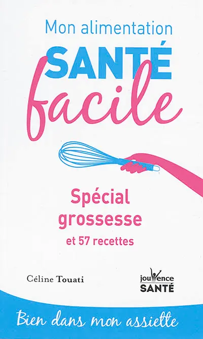 Spécial grossesse : et 57 recettes