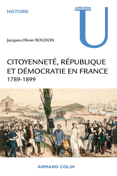 Citoyenneté, République et démocratie en France : 1789-1899