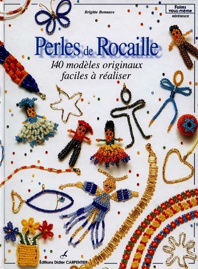 Perles de rocaille : 140 modèles originaux
