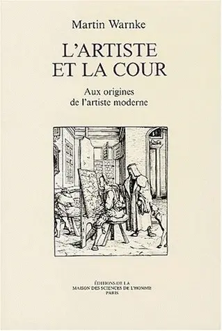L'Artiste et la cour : aux origines de l'artiste moderne