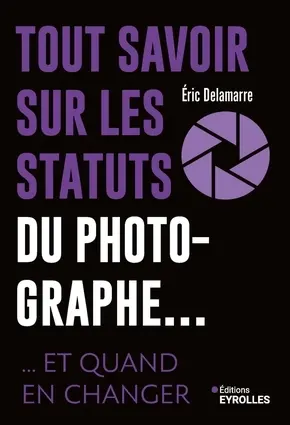 Tout savoir sur les statuts du photographe... : et quand en changer Tout savoir sur les statuts du photographe... : et quand en changer