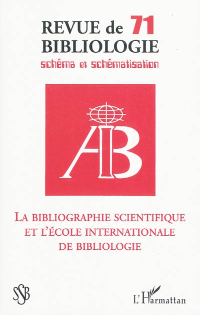 Revue de bibliologie, n° 71. La bibliographie scientifique et l'Ecole internationale de bibliologie