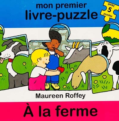 Mon premier livre-puzzle. A la ferme