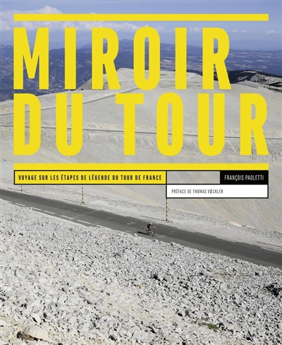 Miroir du Tour : voyage sur les étapes de légende du Tour de France