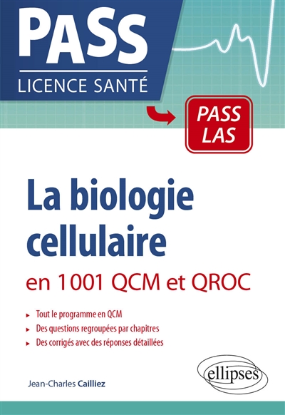 La biologie cellulaire en 1.001 QCM et QROC : Pass, LAS