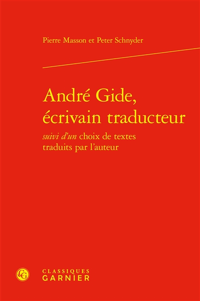 André Gide, écrivain traducteur : suivi d'un choix de textes traduits par l'auteur