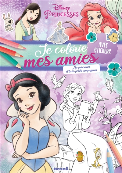 Disney Princesses : Je colorie mes amies : Les princesses et leurs petits compagnons - Avec stickers