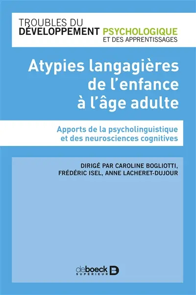 Atypies langagières de l'enfance à l'âge adulte : apports de la psycholinguistique et des neurosciences cognitives