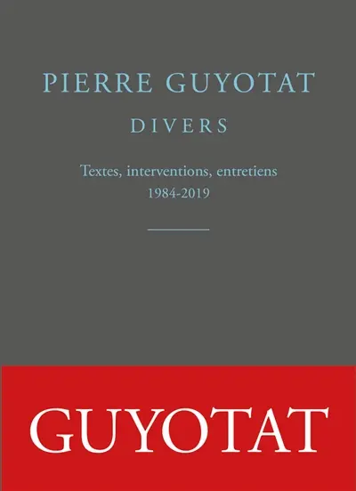 Divers : textes, interventions, entretiens : 1984-2019