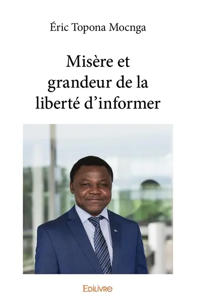 Misère et grandeur de la liberté d’informer