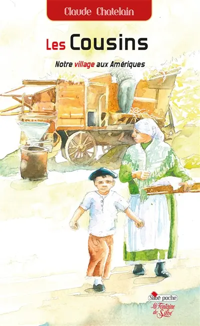 Les cousins. Vol. 2. Notre village aux Amériques