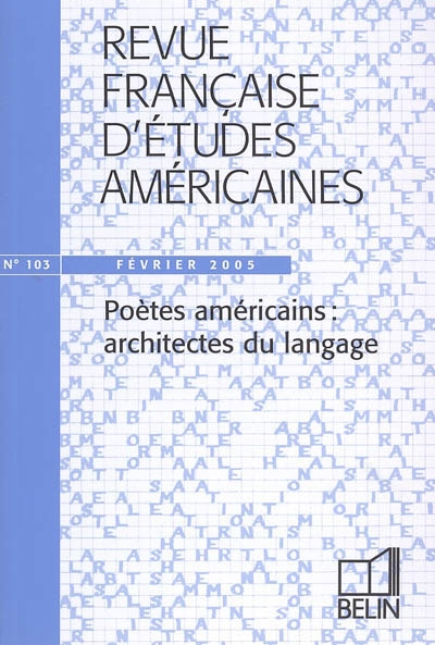 Revue française d'études américaines, n° 103. Poètes américains : architectes du langage