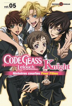 Code Geass : Lelouch of the rebellion. Knight : histoires courtes pour filles. Vol. 5