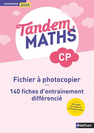 Tandem, maths CP : fichier à photocopier : 140 fiches d'entraînement différencié Tandem, maths CP : fichier à photocopier : 140 fiches d'entraînement différencié