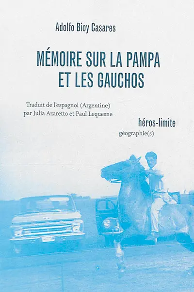 Mémoire sur la pampa et les gauchos