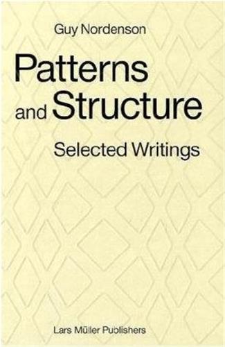 Patterns and Structure Selected Writings 1973-2008