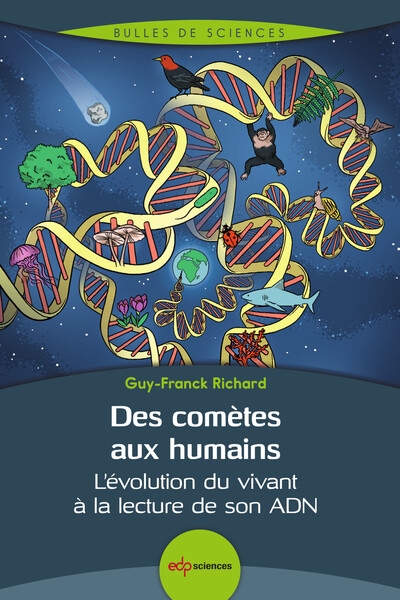 des comètes aux humains : l'évolution du vivant à la lecture de son adn