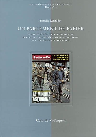 Un parlement de papier : la presse d'opposition au franquisme durant la dernière décennie de la dictature et la transition démocratique