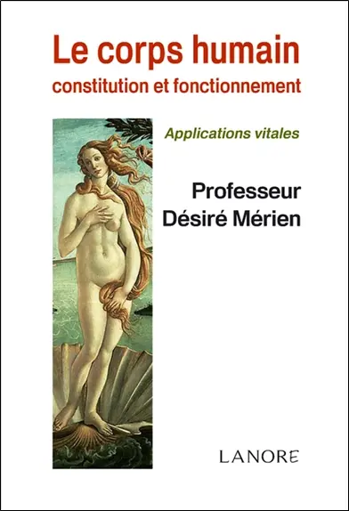 Le corps humain : constitution et fonctionnement, applications vitales