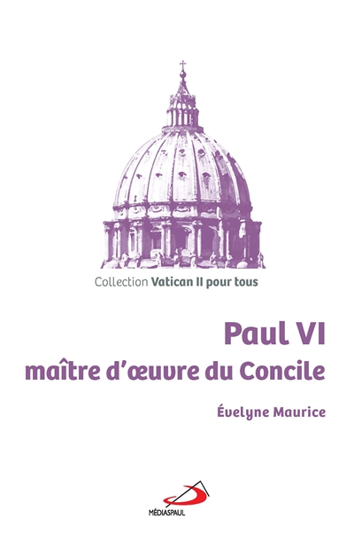 Paul VI, maître d'oeuvre du concile