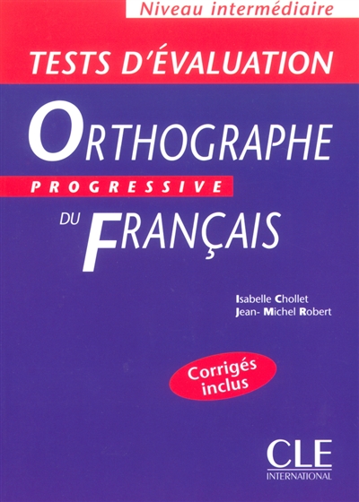 Orthographe progressive du français : niveau intermédiaire : tests d'évaluation