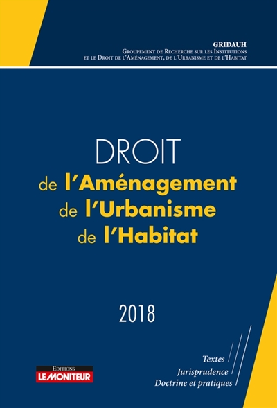 Droit de l'aménagement, de l'urbanisme, de l'habitat : 2018