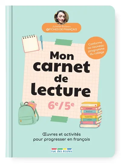 Mon carnet de lecture 6e, 5e : oeuvres et activités pour progresser en français : conforme au nouveau programme du collège