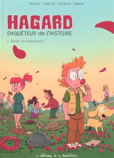 Hagard, enquêteur de l'histoire. Vol. 6. Revoir les coquelicots