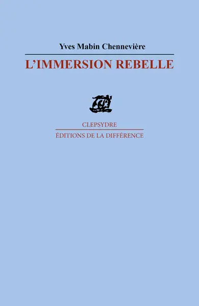 L'immersion rebelle : poésies 1978-1999