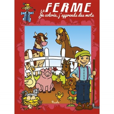 La ferme: Je coloris, j'apprends des mots. coloriages