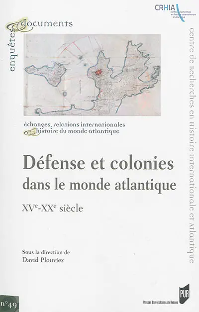 Défense et colonies dans le monde atlantique : XVe-XXe siècle