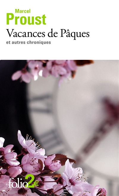 Vacances de Pâques : et autres chroniques - Marcel Proust