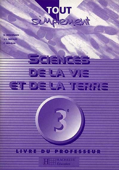 Sciences de la vie et de la terre, 3e : livre du professeur