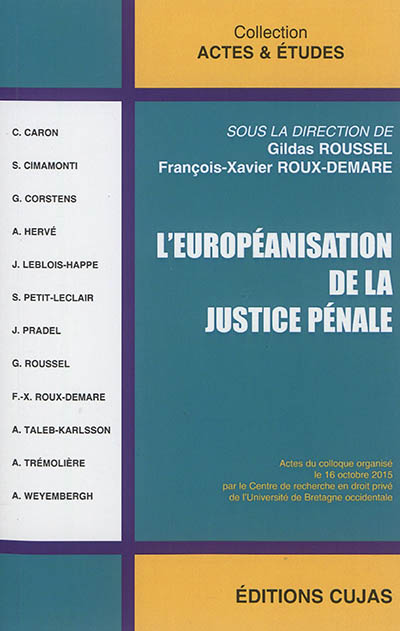 L'européanisation de la justice pénale : actes du colloque organisé le 16 octobre 2015