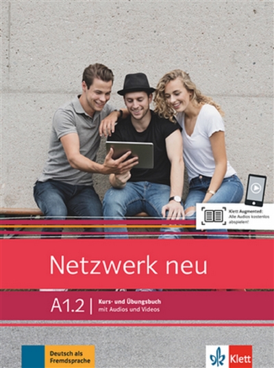 Netzwerk neu A1.2 : Kurs-und Ubungsbuch, mit Audios und Videos : Deutsch als Fremdsprache