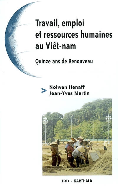 Travail, emploi et ressources humaines au Viêt Nam : quinze ans de renouveau